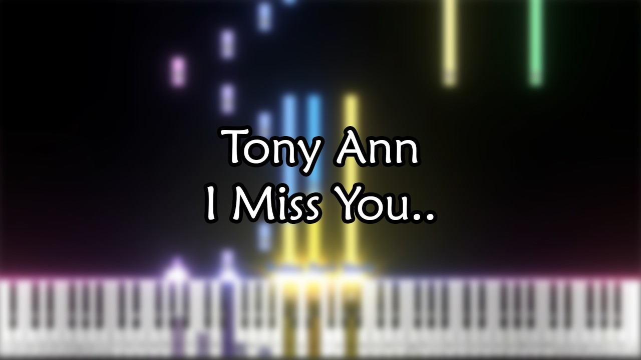 Tony Ann - I Miss You.. | Roblox Piano