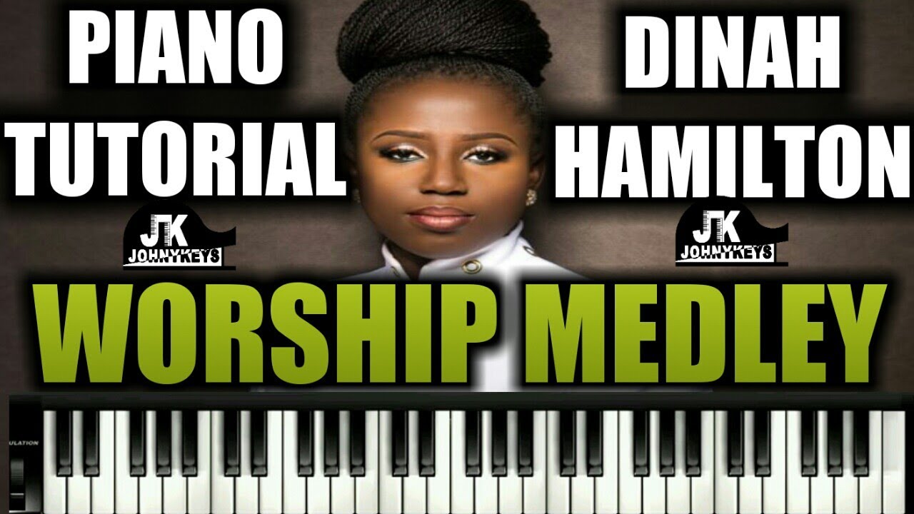 How To Play "Nyansabuakwa Nyame/Worship Medley" By Dinah Hamilton On Piano In F