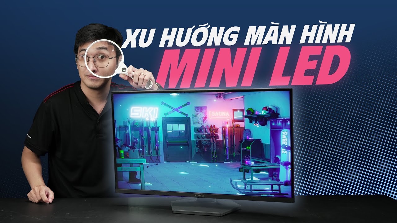 Mini LED có thay thế OLED? Góc nhìn thực tế về Xu hướng màn hình Tương Lai!