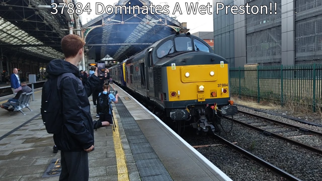37884 Dominates A Wet Preston! Plus More Special Trains!