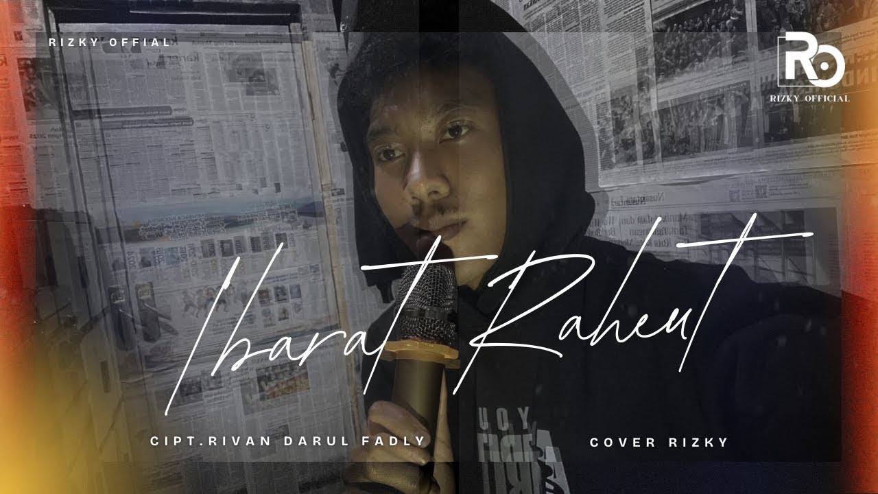 IBARAT RAHEUT - RIZKY CIPT. RIVAN DARUL FADLY (COVER)