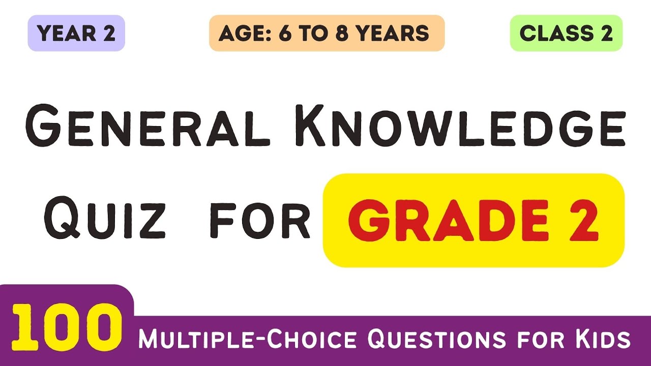 General Knowledge Quiz for Grade 2 (Ages 6–8) | 100 Multiple Choice Questions for Children | GK Quiz