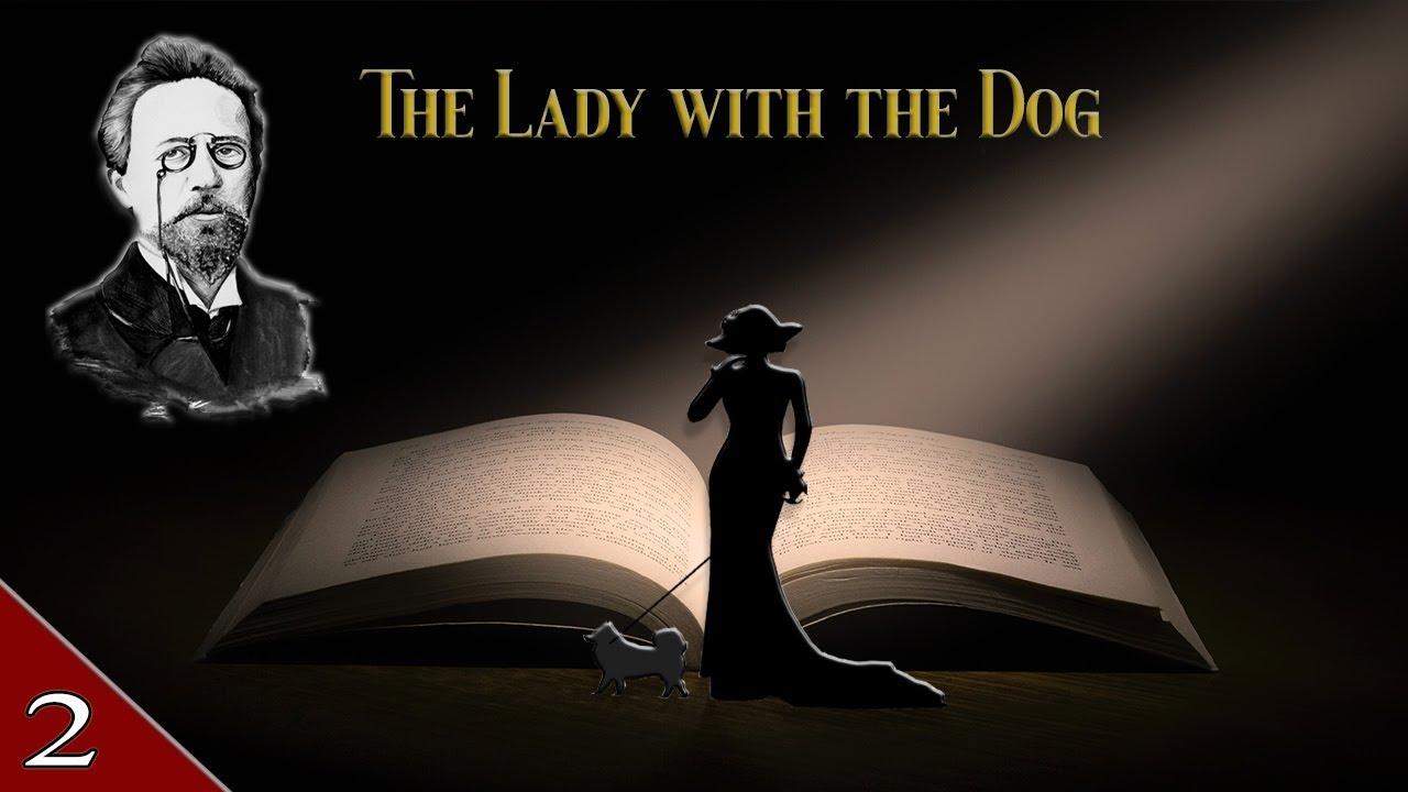 Russian Listening - The Lady with the Dog #2 by Anton Chekhov.  Slowly with text and subs in English