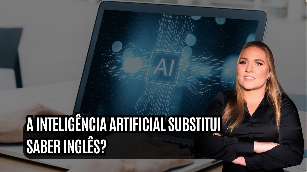 A inteligência artificial substitui saber inglês?