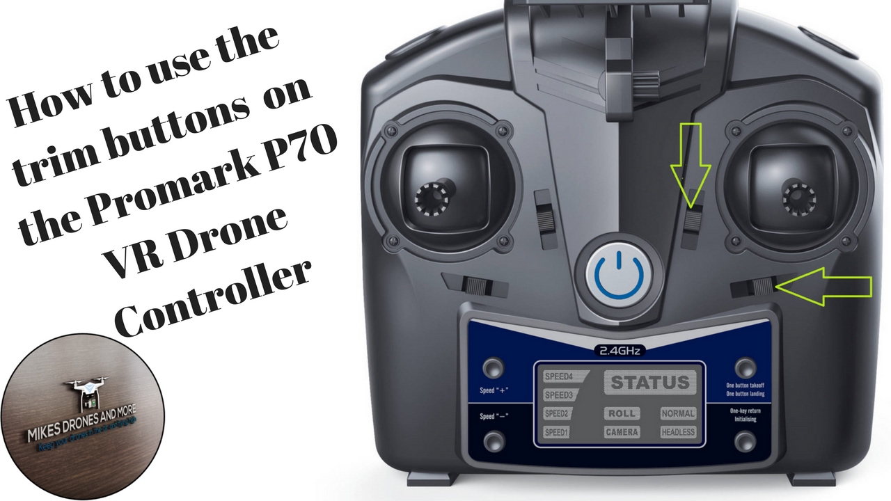 Promark P70 VR Drone - How to use the trim buttons