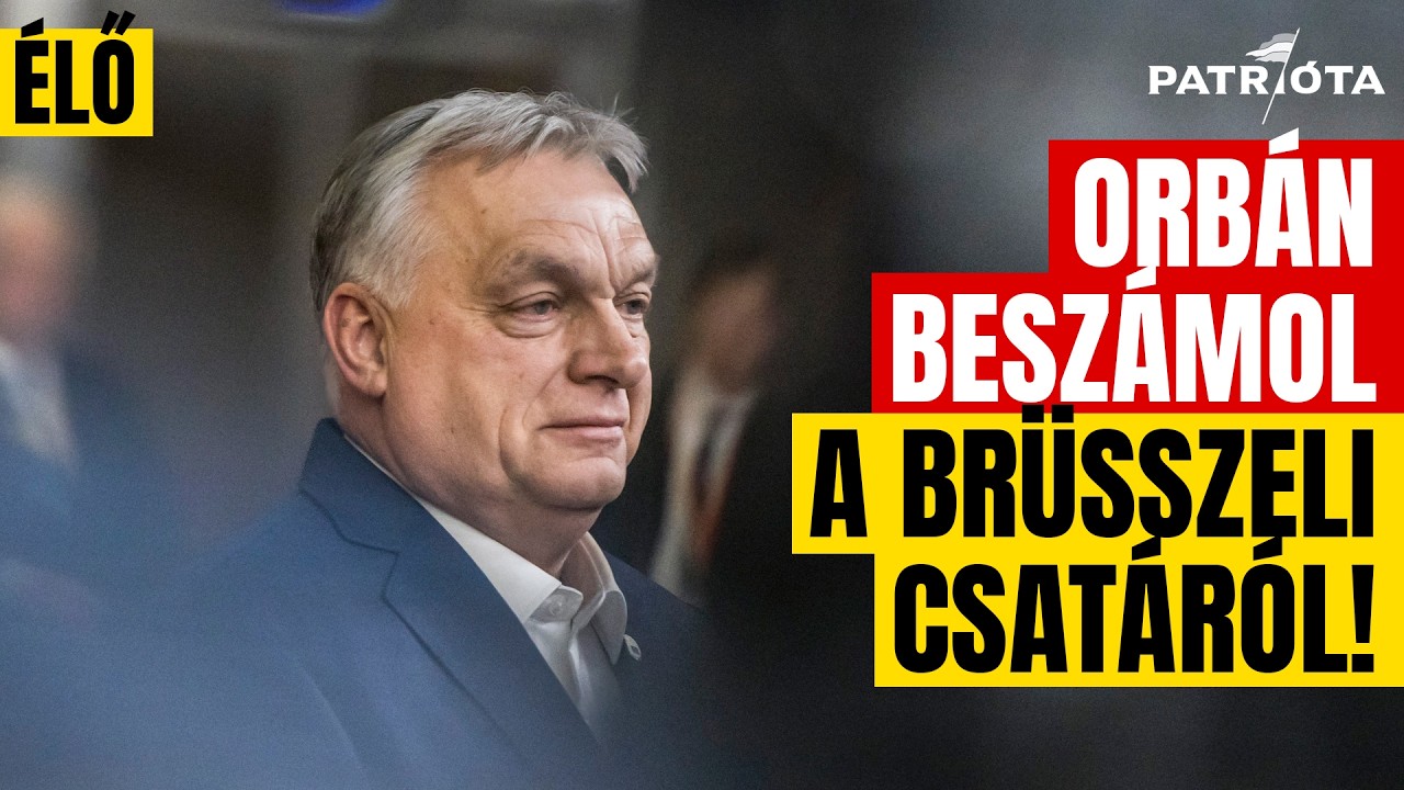 ÉLŐ: Orbán a Brüsszeli verekedés és zsarolás után jelentkezik!