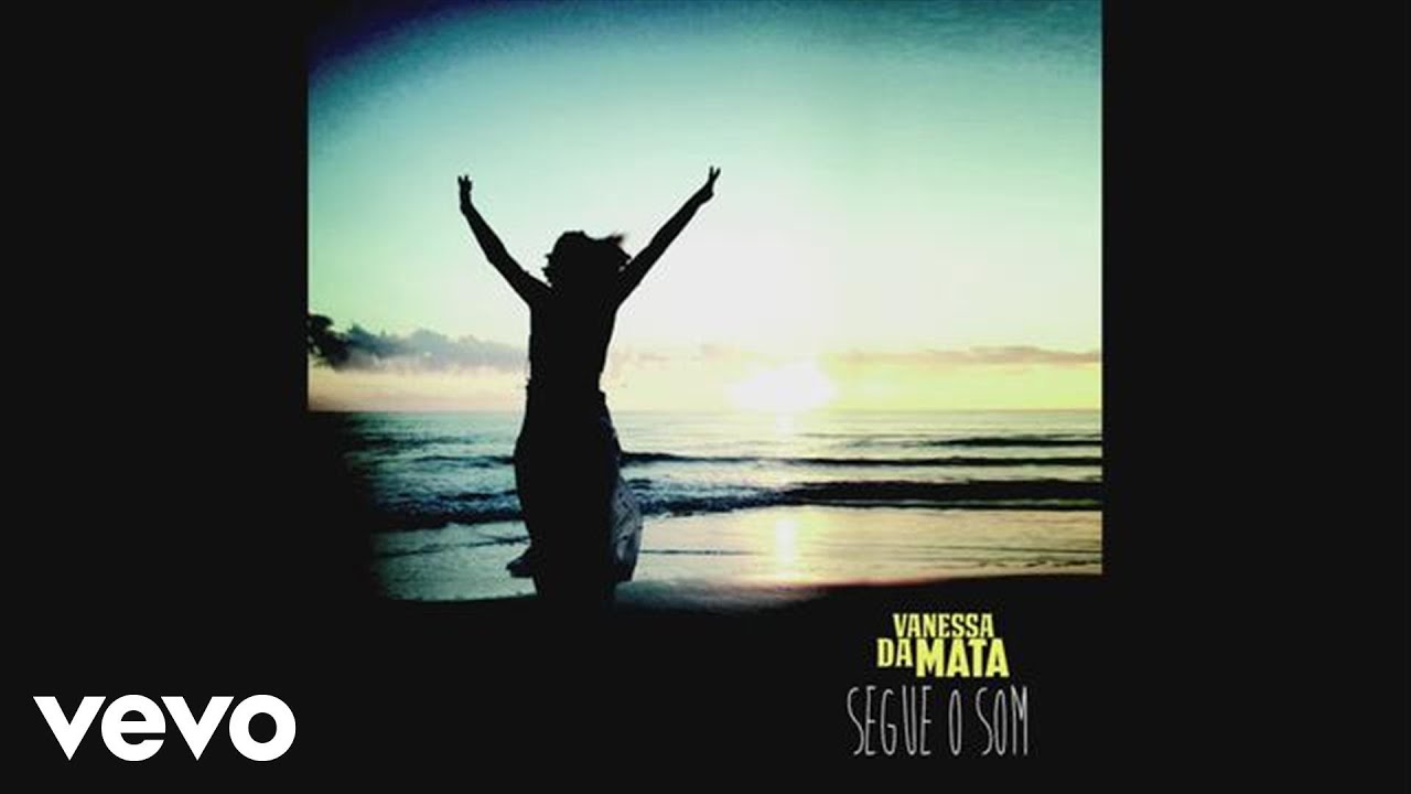 Vanessa Da Mata - Segue o Som (&Aacute;udio Oficial)