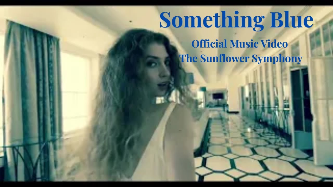 Something Blue - The Sunflower Symphony (Official Music Video)