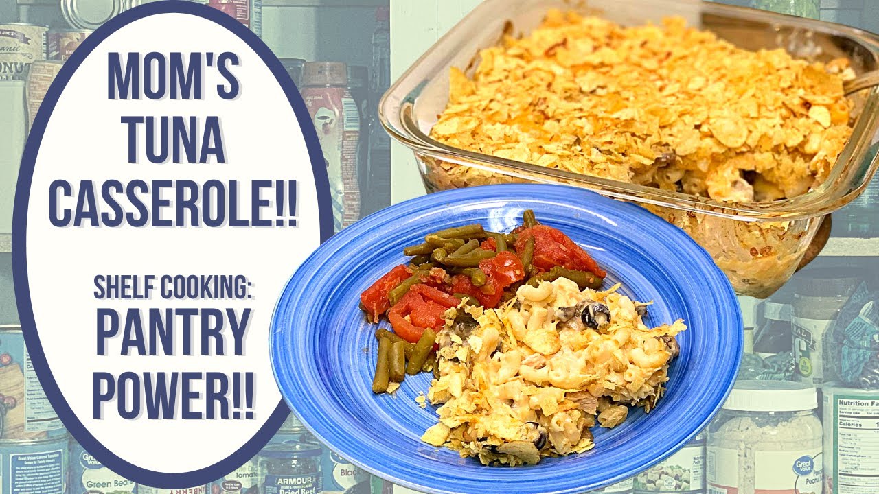 MOM'S TUNA CASSEROLE!!  PANTRY POWER!! SHELF COOKING!!