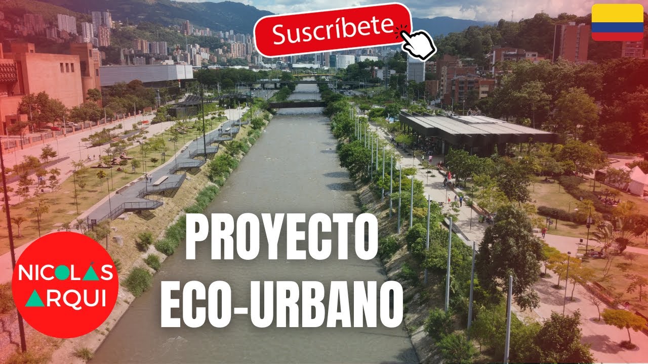 Así es el Proyecto Eco-Urbano de Parques del Río en Medellín 🇨🇴 - Proyectos urbanísticos en Colombia