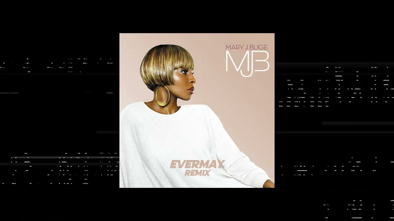Mary J. Blige - Just Fine (Evermay Remix)