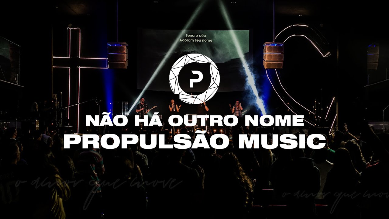 Não Há Um Nome Igual (No Other Name) | Propulsão Music