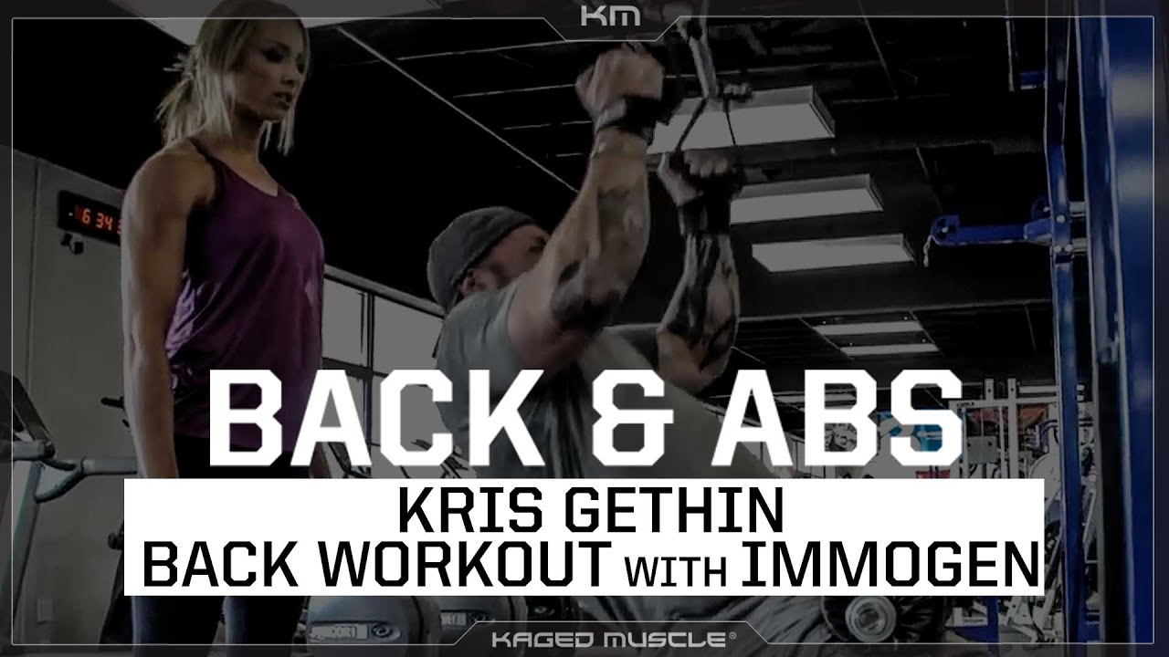 KRIS GETHIN BACK WORKOUT WITH IMOGEN