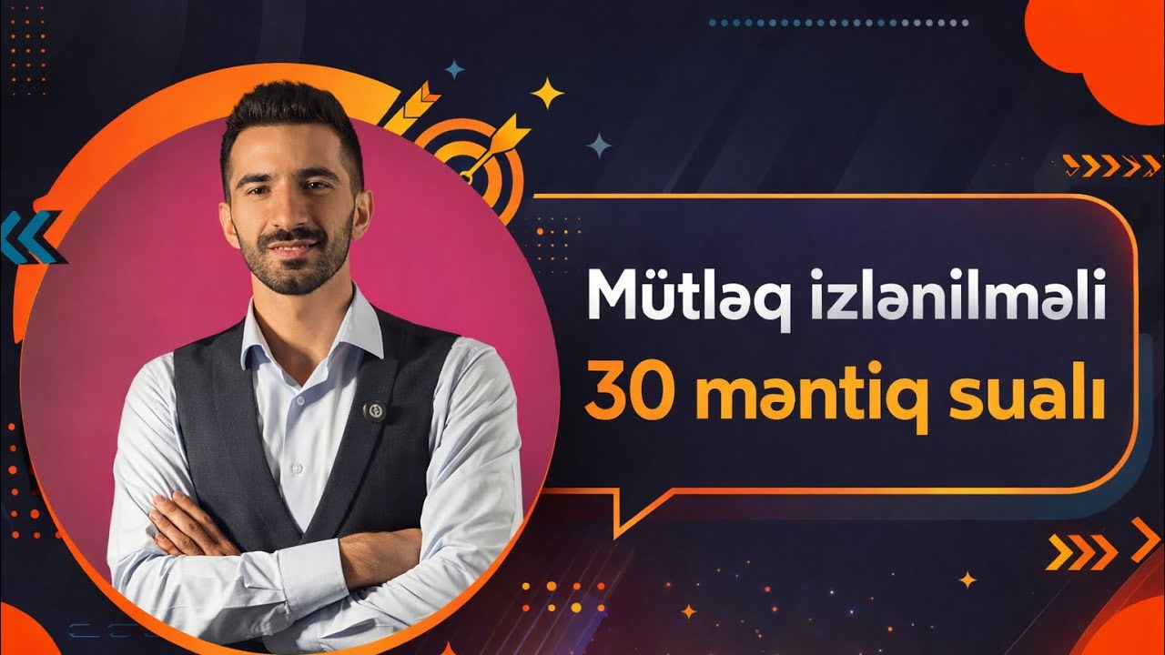İmtahana bir ay qalmış mütləq izləməli olduğunuz 30 məntiq sualı 