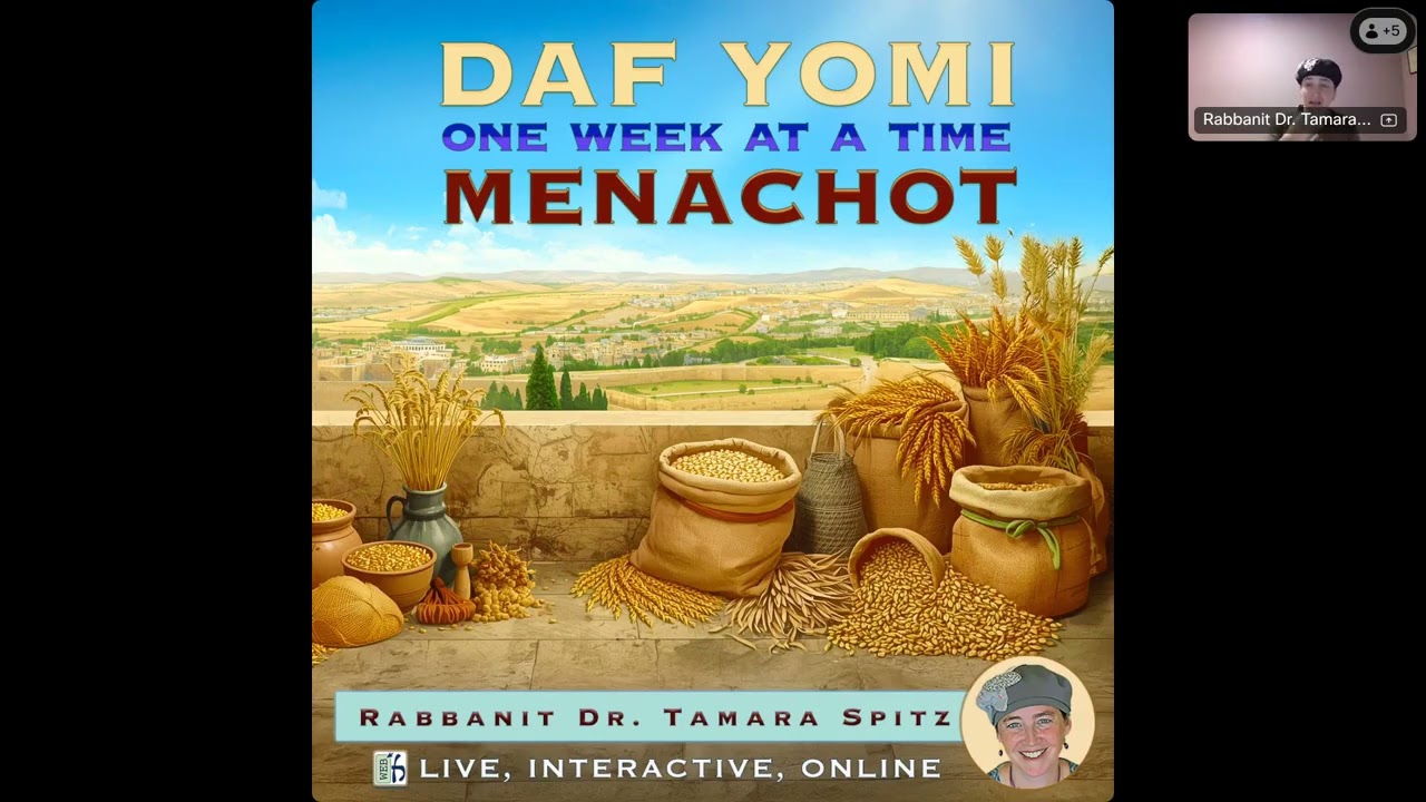 Menachot  Daf 17-23- Daf Yomi: One Week at a Time