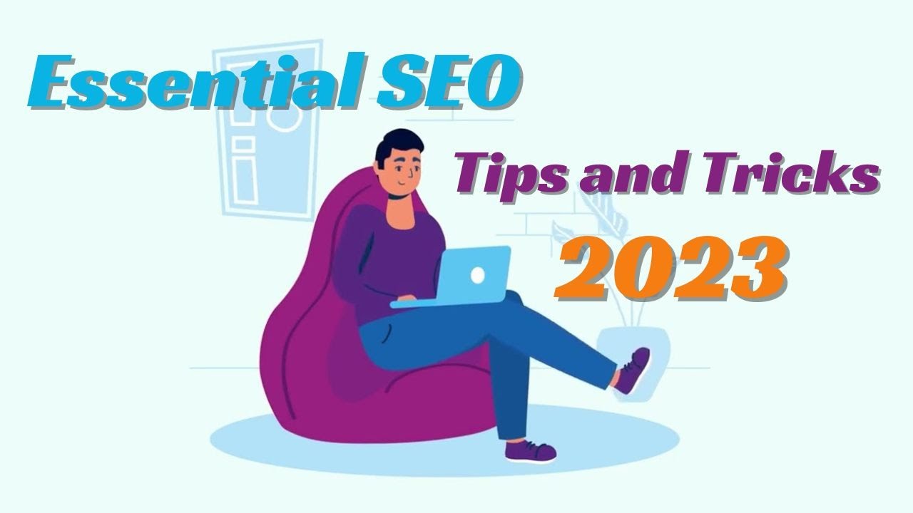 Essential SEO Tips and Tricks 2023