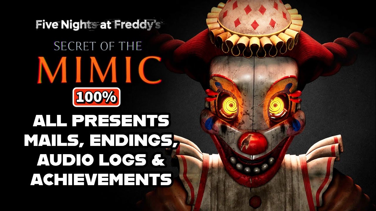 ALL-IN-ONE 100% Guide (Presents, Logs, Mails, Achievements, Ending) | FNAF SECRET OF THE MIMIC