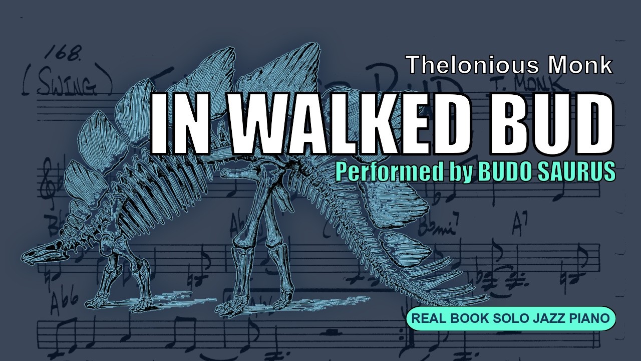 real book solo piano: in walked bud (Thelonious Monk)