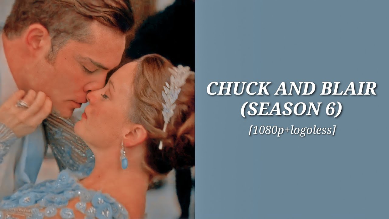 Chuck and Blair scenes [S6] (1080p+logoless)