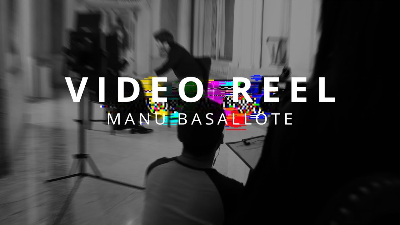 VIDEO REEL | Manu Basallote