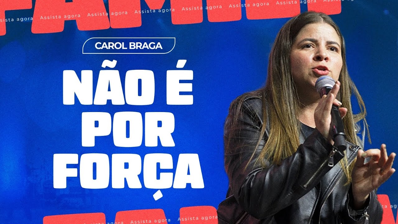NÃO É POR FORÇA - CAROL BRAGA