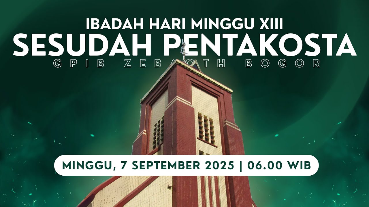 IBADAH HARI MINGGU XIII SESUDAH PENTAKOSTA | Minggu, 7 September 2025 - 06.00 WIB