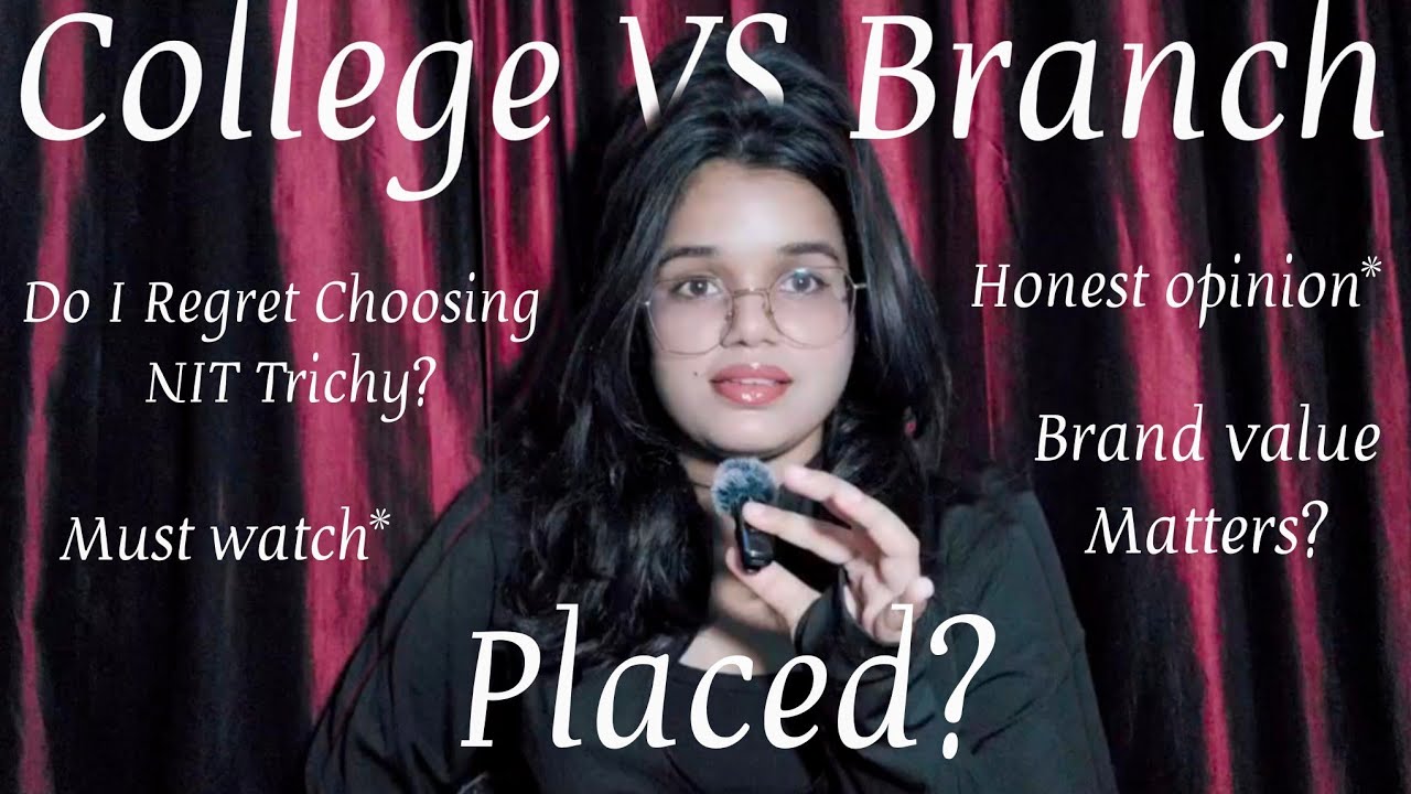 College vs Branch &mdash; The Truth Nobody Tells You | Must watch before Choosing 