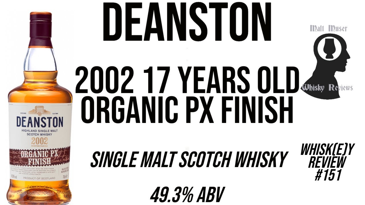 Deanston 2002 17 Years Old Organic PX Finish - Whisk(e)y Review 151