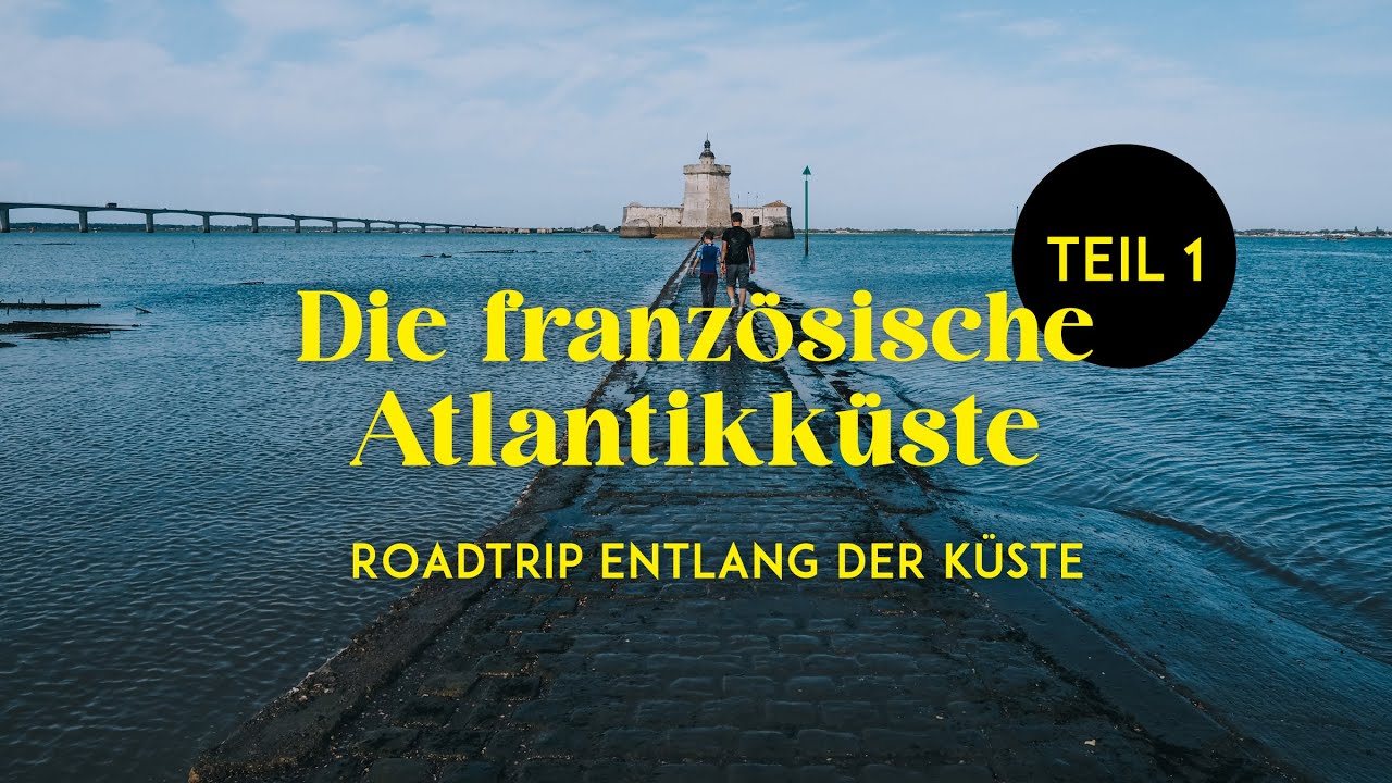 Roadtrip entlang der französischen Atlantikküste - Reisetipps  - Von Rochefort, Oléron bis Lacanau