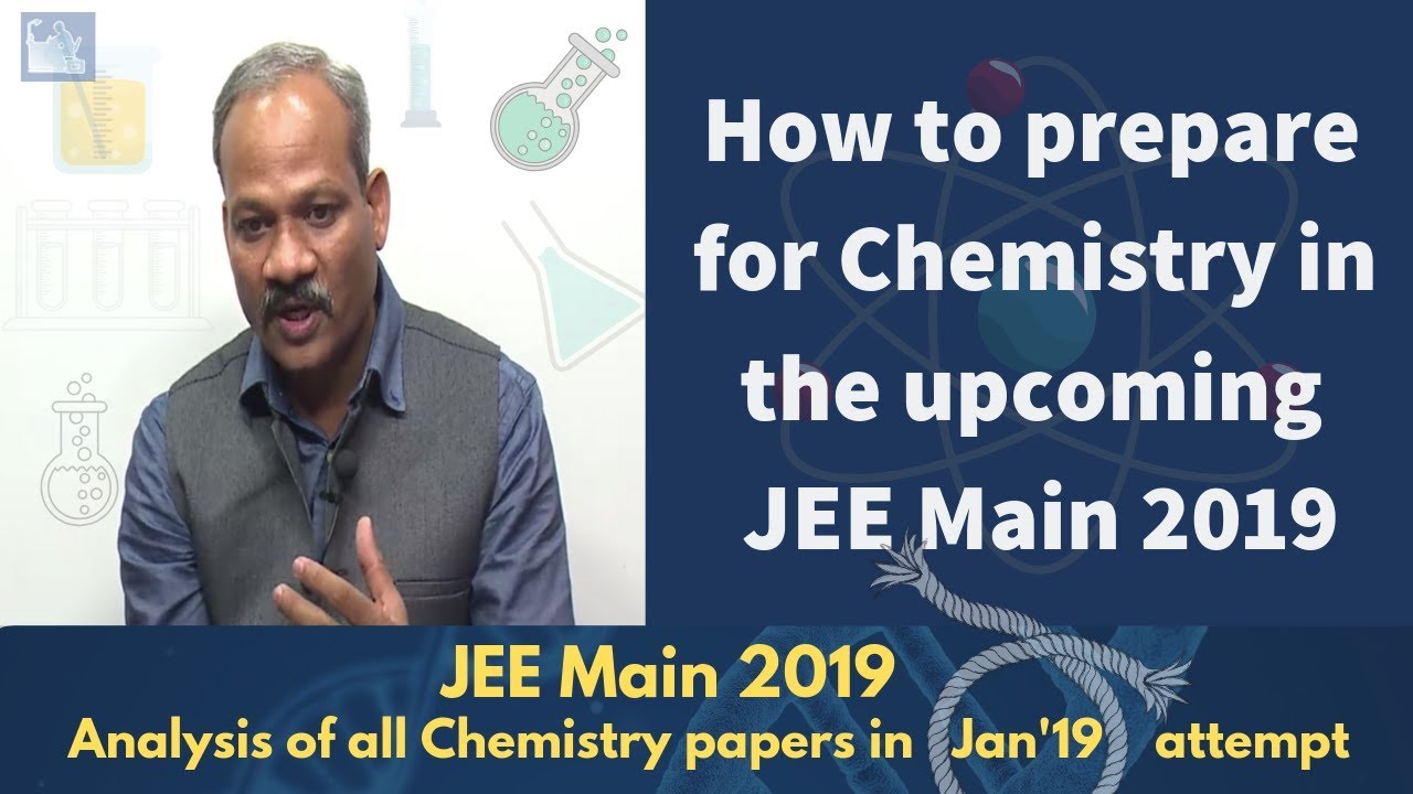 Analysis of JEE Main 2019 - Jan 2019 papers - How to prepare for JEE Main 2019 Chemistry