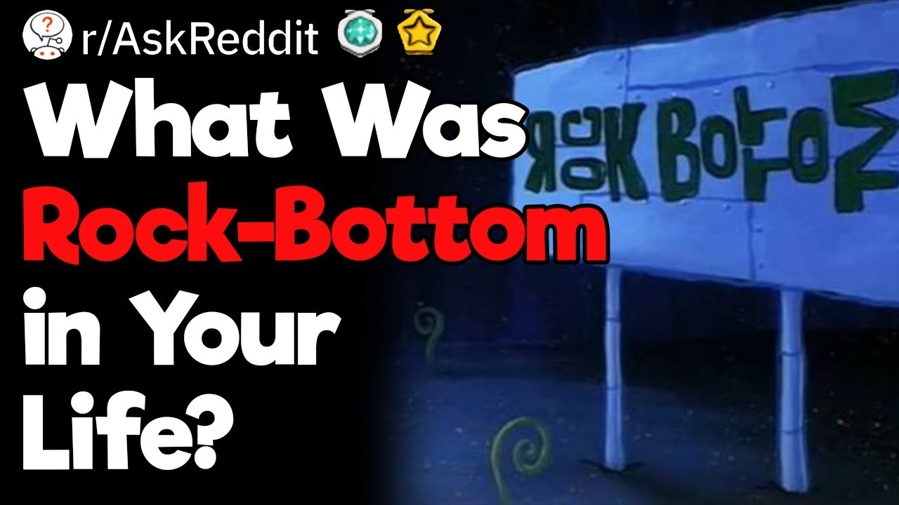 Your Rock-Bottom Moments