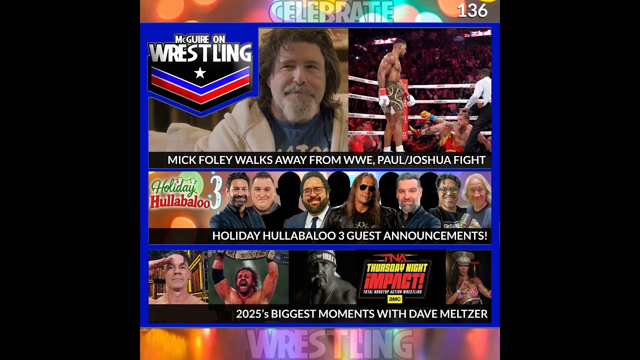 MOW 136 - Paul/Joshua, Hullabaloo Guests, Mick Foley Walks on WWE, Meltzer on 2025 and More!