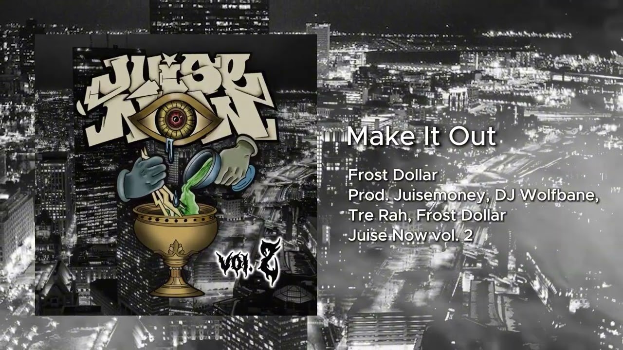 Make It Out ft. Frost Dollar