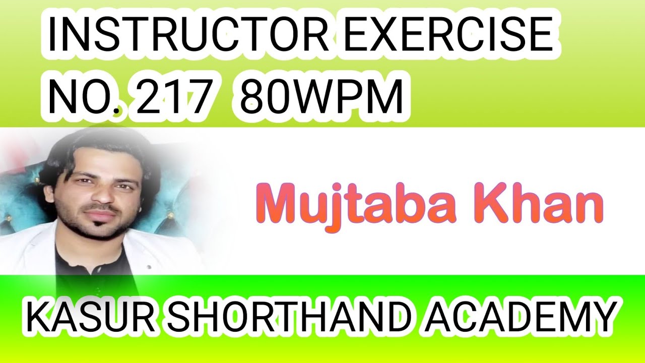 Instructor and Key Exercise no.217 |80WPM| by Mujtaba Khan @KasurShorthandComputerCollege