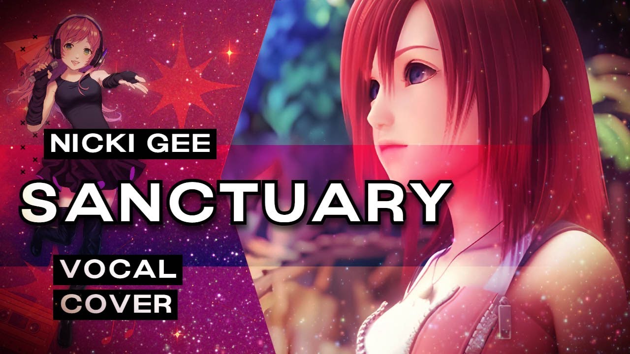Kingdom Hearts 2 - Sanctuary (Opening) - Vocal Cover 【Nicki Gee】