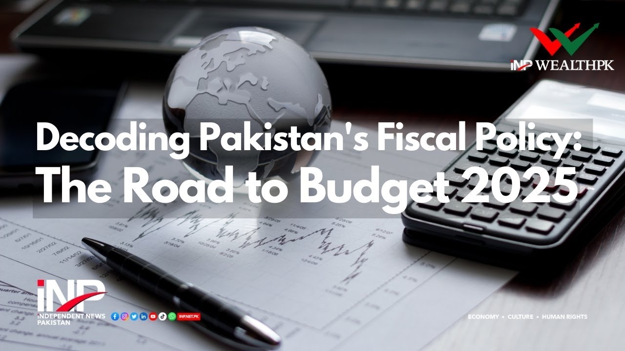 Decoding Pakistan's Fiscal Policy: The Road to Budget 2025