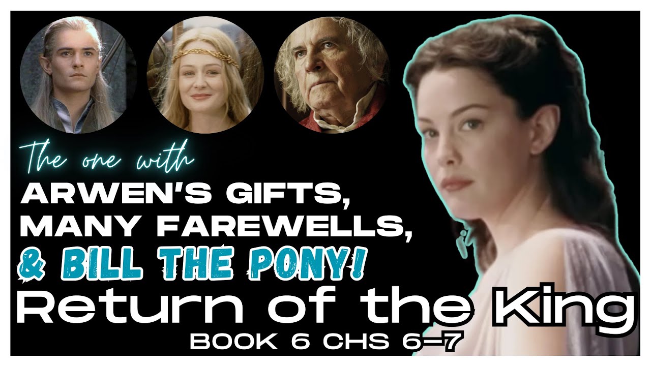 LOTR 1st-Time Reader Podcast: The One with Arwen's Gifts, Many Farewells, & Bill the Pony!