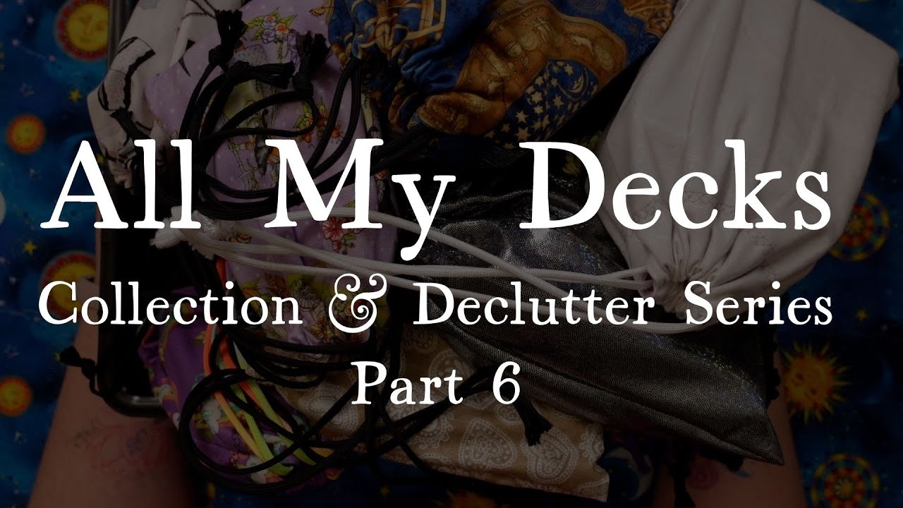 ALL MY DECKS: Collection & Declutter Series, Part 6