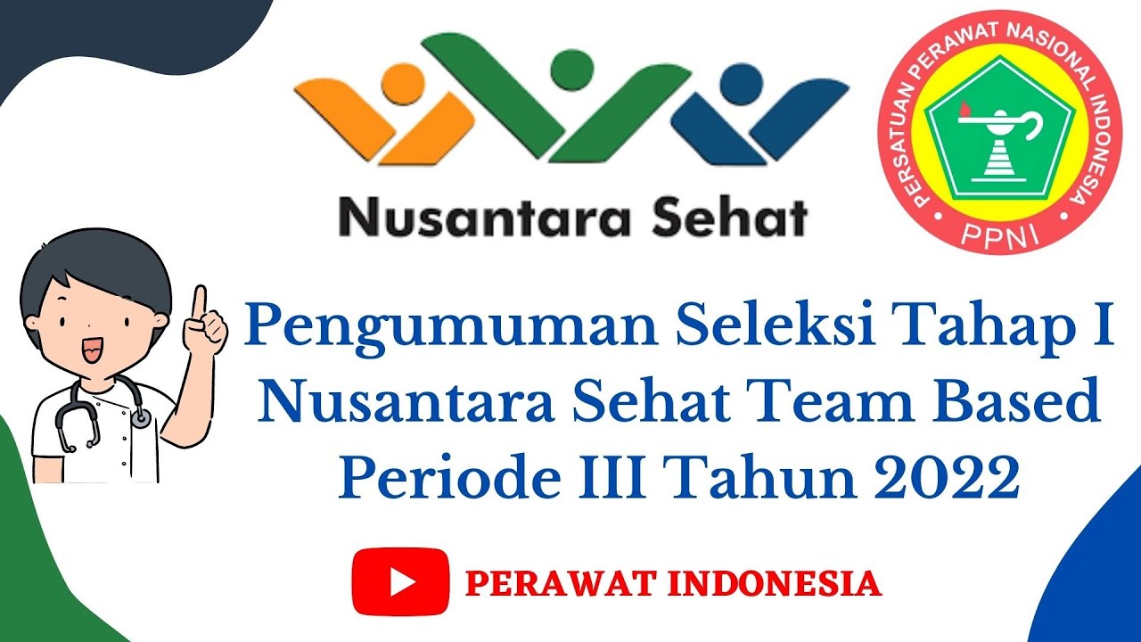 Pengumuman Seleksi Tahap I Nusantara Sehat Team Based Periode III Tahun 2022