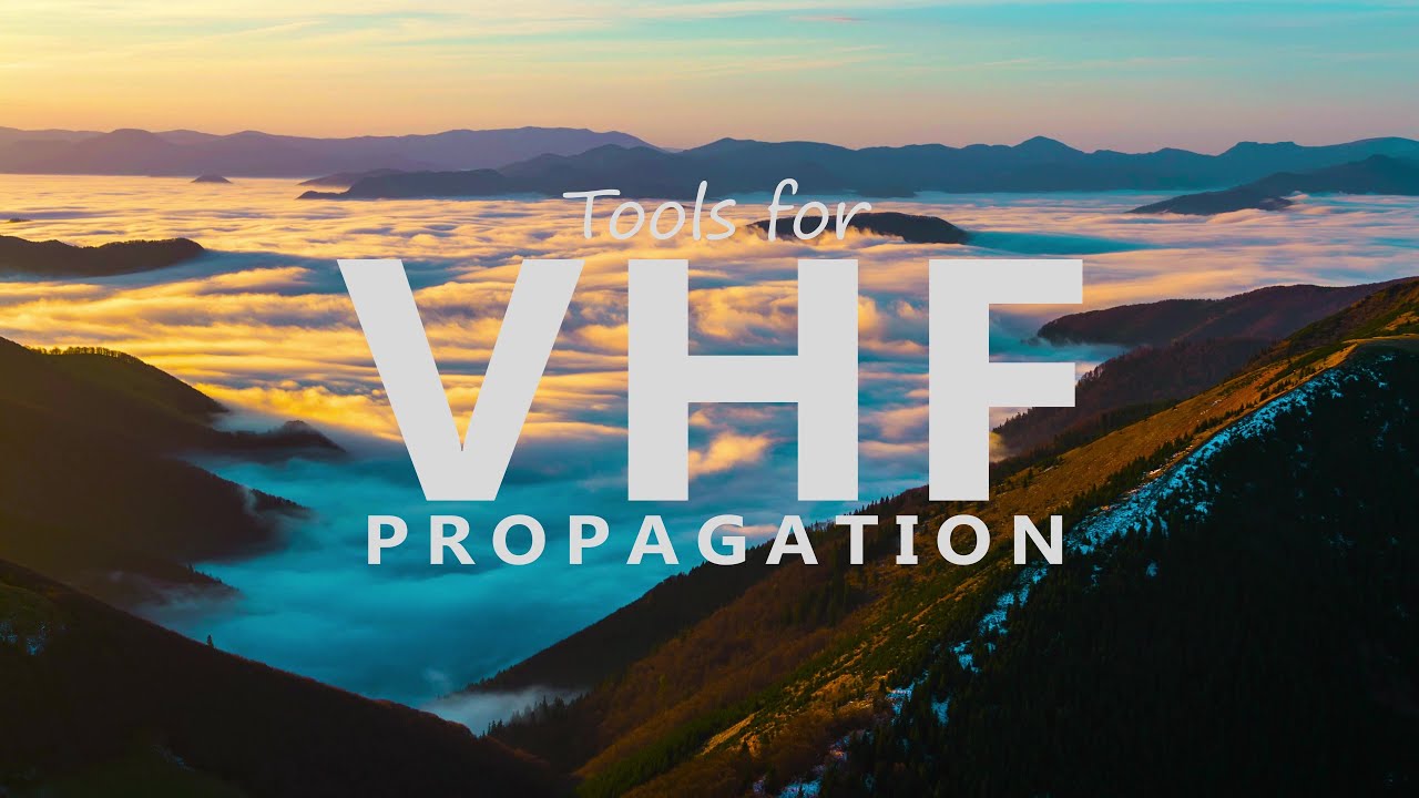 Tools for VHF Propagation