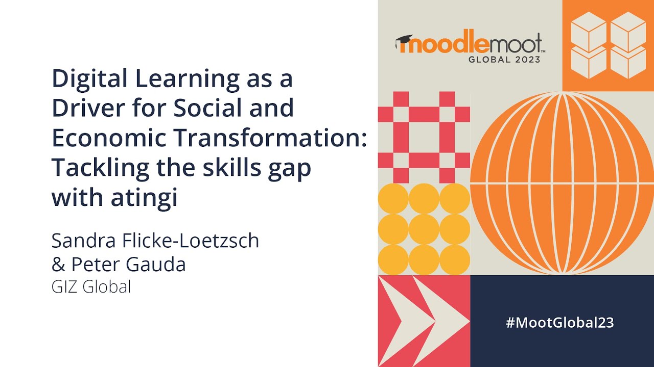 Digital Learning as a Driver for Social and Economic Transformation | MoodleMoot Global 2023