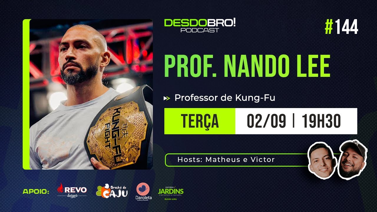 Nando Lee ( Prof. de Kung-Fu )  - DesdoBro! Podcast 