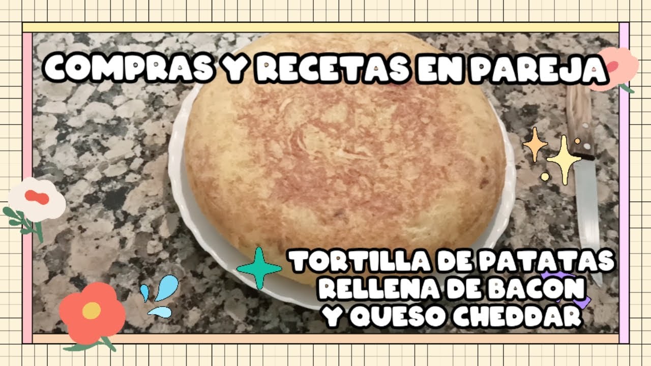 TORTILLA DE PATATAS RELLENA DE BACON Y QUESO CHEDDAR