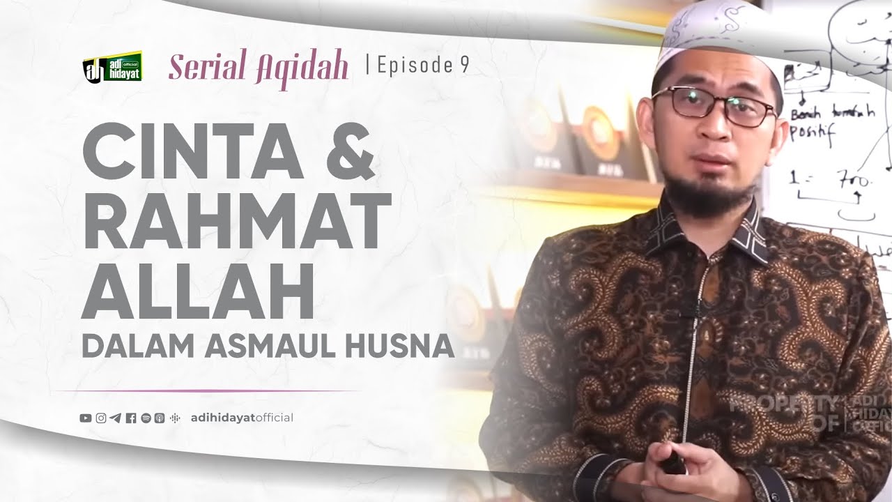 [Serial Aqidah] Eps. 9: Cinta dan Rahmat dalam Asmaul Husna - Ustadz Adi Hidayat