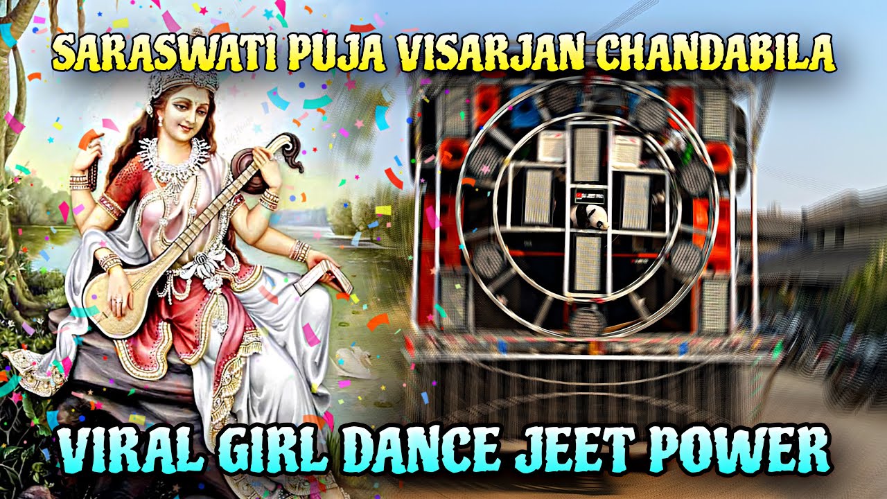 DJ JEET POWER SARASWATI PUJA VISARJAN CHANDABILA 
