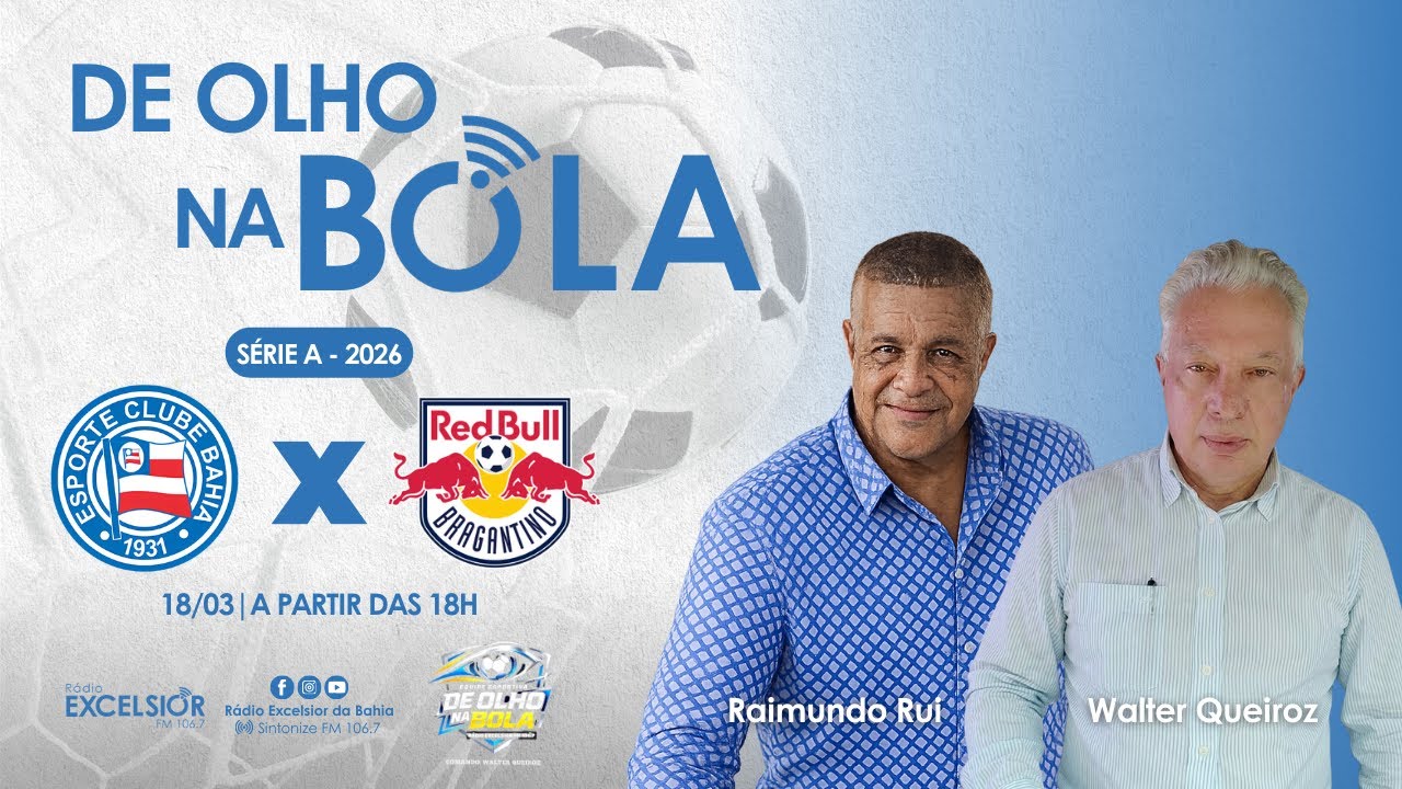 BAHIA x RED BULL BRAGANTINO AO VIVO 🔴 | BRASILEIRÃO | Jornada 18h | De Olho na Bola