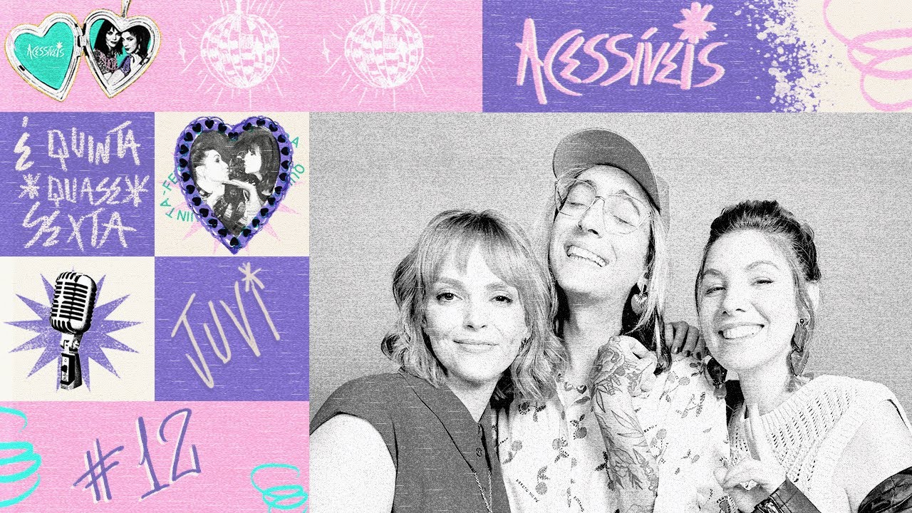 JUVI - ACESSÍVEIS CAST #12
