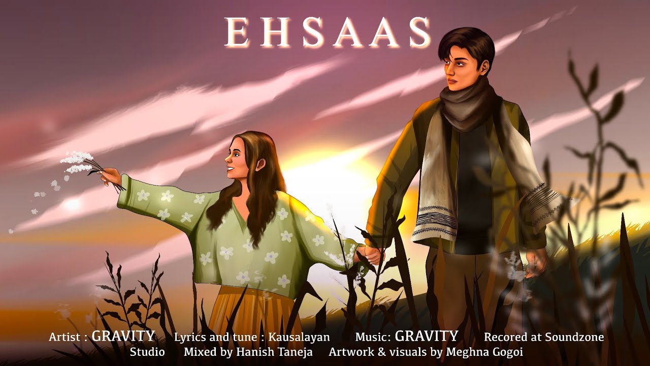 EHSAAS | GRAVITY, INDIA | NEW HINDI SINGLE | Pallav Mahanta, Bhargav Borborah, Ved