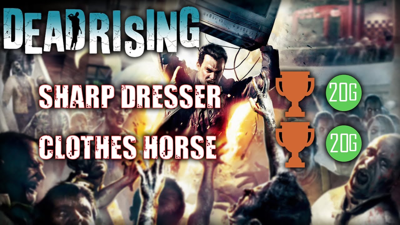Dead Rising - Sharp Dresser, Clothes Horse Trophy/Achievement Guide