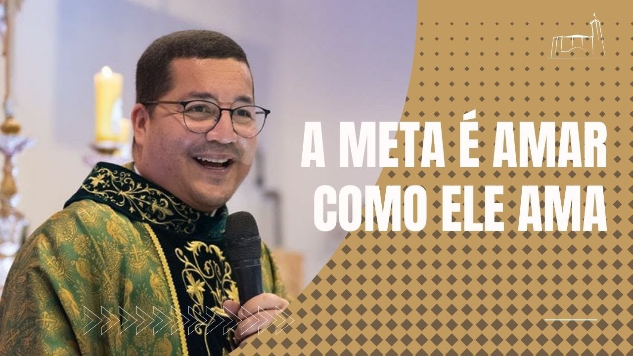 A meta é amar como Ele ama